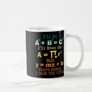 Funny Math Teacher Joke Funny Best Math Quotes Coffee Mug