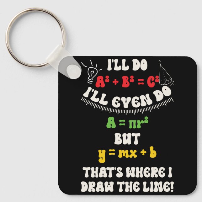 Funny Math Teacher Joke Quotes That's Where I Draw Keychain (Front)