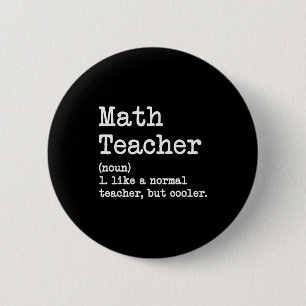 Funny Math Teacher, Like A Normal Teacher But Cool Button