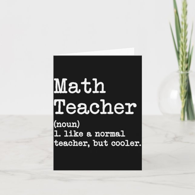 Funny Math Teacher, Like A Normal Teacher But Cool Card (Front)
