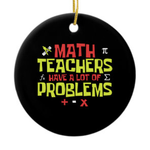 Funny Math Teacher | Math Joke Ceramic Ornament