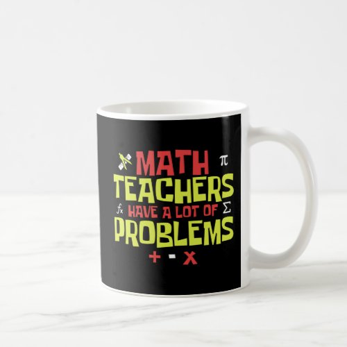 Funny Math Teacher  Math Joke Coffee Mug
