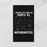 Funny Math Teacher Mathematics Nerd Business Card<br><div class="desc">Math Lover Quote for Mathematician. Funny Math Teacher Mathematics Nerd.</div>