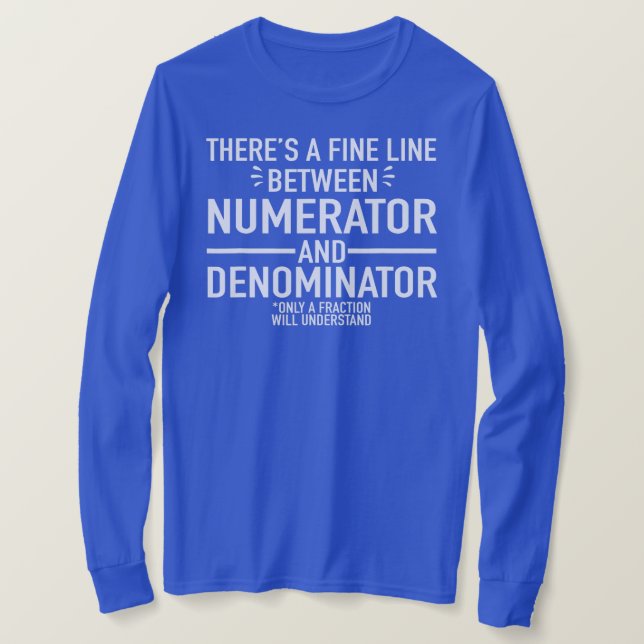 Funny Math Teacher Numerator Denominator Math T-Shirt (Design Front)