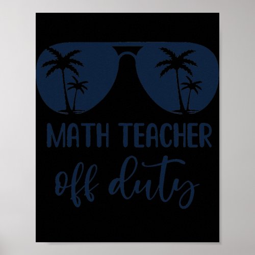 Funny Math Teacher Off Duty Sunglasses Beach For Poster