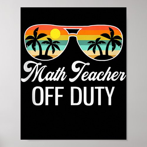 Funny Math Teacher Off Duty Sunglasses Beach Poster