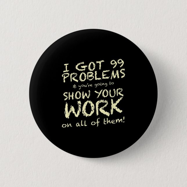 Funny Math Teacher Saying Quote Phrase Graphic  Button (Front)