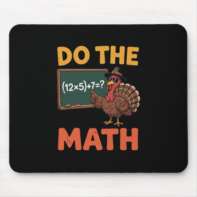 Funny Math Teacher Thanksgiving 67 Meme Do The Mat Mouse Pad (Front)
