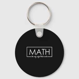 Funny Math Teacher, The Only Subject That Counts Keychain