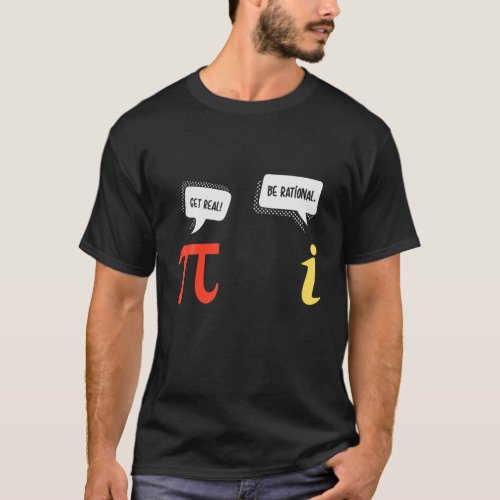 Funny Math Tees Pi Get Real _ Be Rational Student T_Shirt