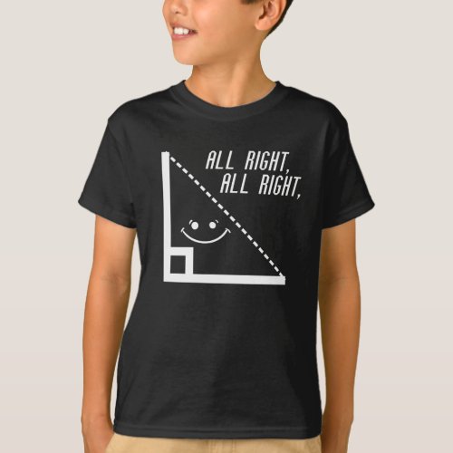 Funny Math Triangle Teacher All Right T_Shirt