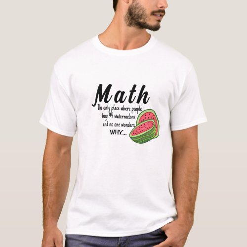 Funny Math Watermelon Pun Joke Funny T_Shirt