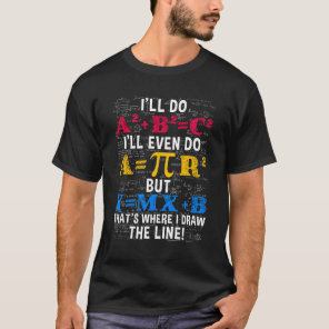 Funny Matheacher Humor Algebra Mathematics Joke fa T-Shirt