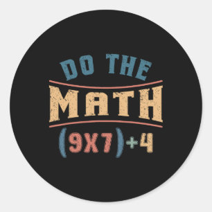Funny Mathematics 67 Meme Equation Do The Math Tea Classic Round Sticker