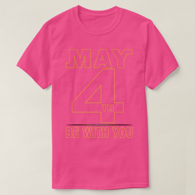 Funny May 4th Birthday Be With You T-Shirt (Design Front)