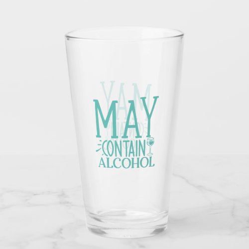 Funny _ May Contain Alcohol Glass