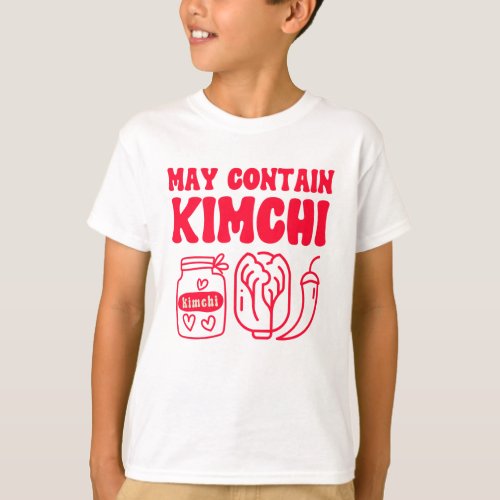 Funny May Contain Kimchi  T_Shirt