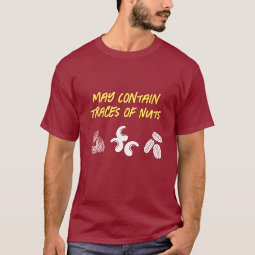 Funny May Contain Traces of Nuts T_shirt