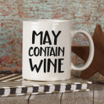 Funny May Contain Wine Mug<br><div class="desc">For your favorite wine drinker ... </div>