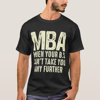 Funny MBA Design For Men Women Master Degree Gradu T-Shirt