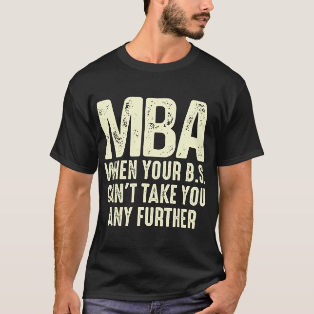 Funny MBA Design For Men Women Master Degree Gradu T-Shirt (Front)