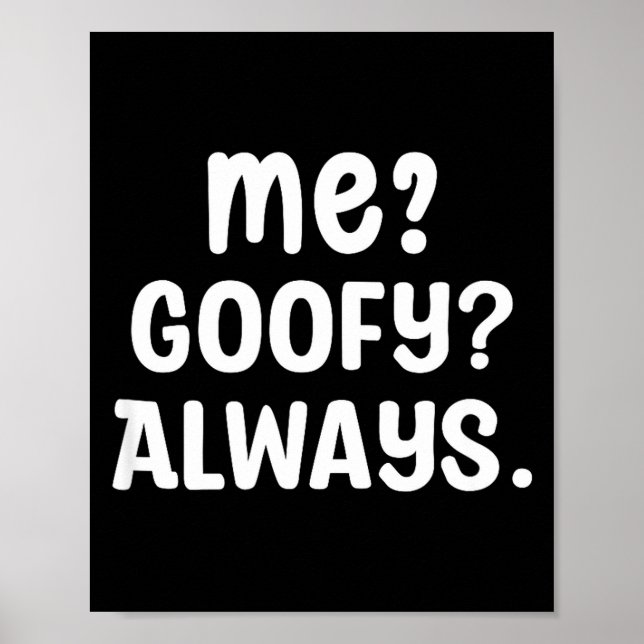 Funny Me_ _ Always. Humour Hilarious Weird Saying  Poster (Front)