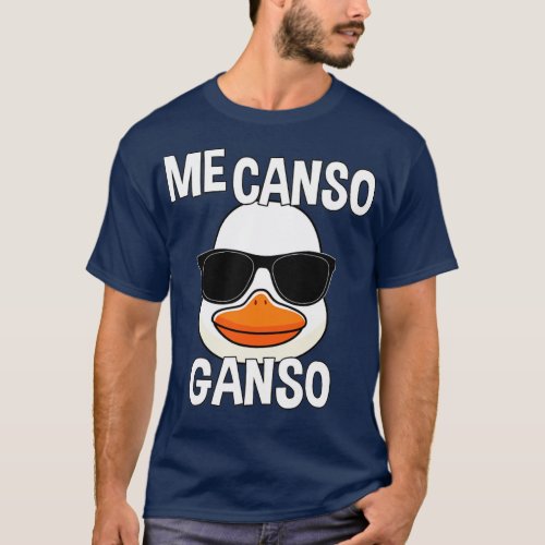 Funny Me Canso Ganso AMLO Lopez Obrador Mexican Fa T_Shirt