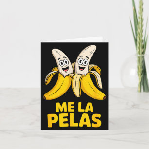 Funny me la pelas banana characters humorous Funny Card