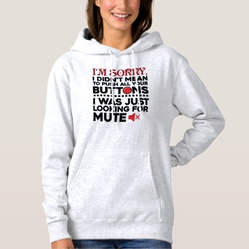Funny Mean to Push All Your Buttons Gag Hoodie