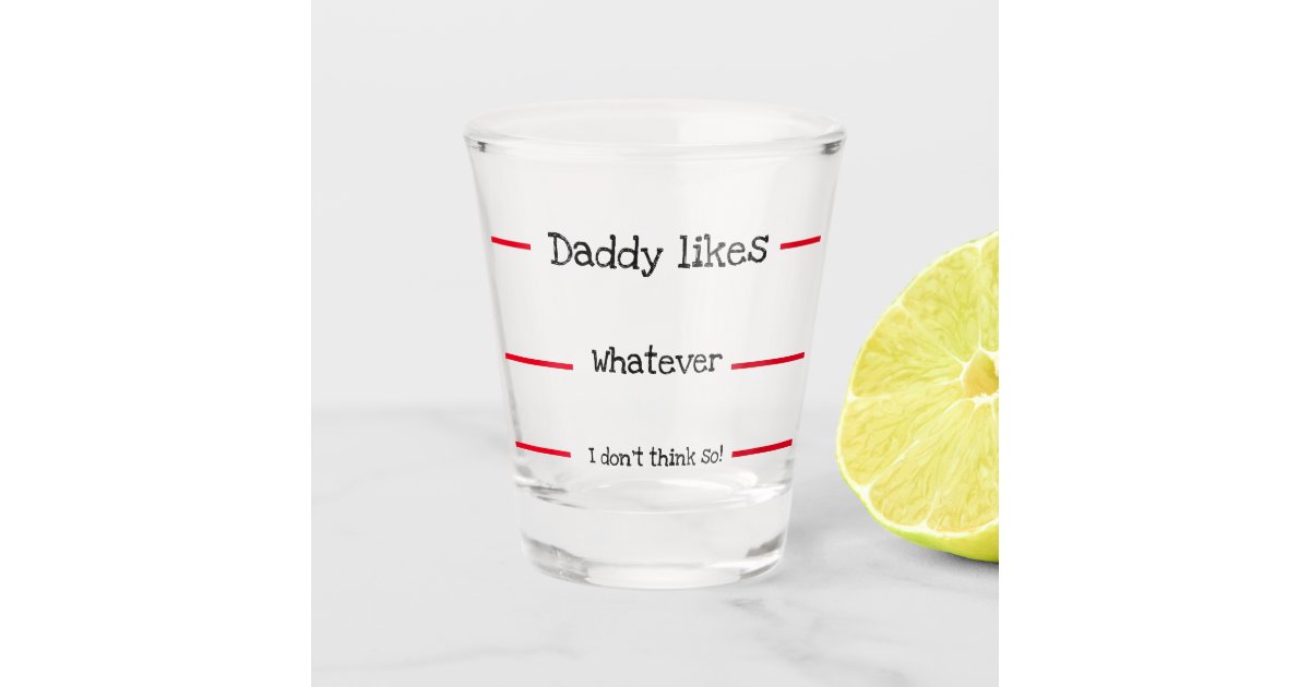 Funny Measurement Daddy Likes Shot Glass