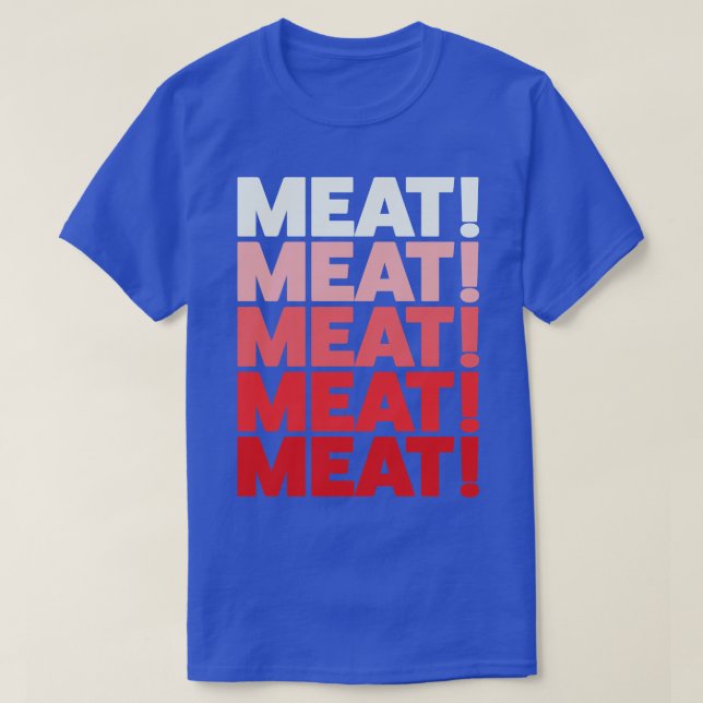 Funny Meat Raffle Shirt Meat Meat Meat Chant (Design Front)