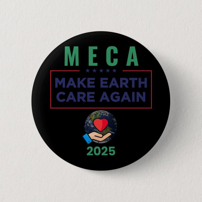 Funny Meca Make Earth Care Again President Donald  Button (Front)