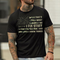 Funny Mechanic Dad, I Fix Stuff And I Know Things