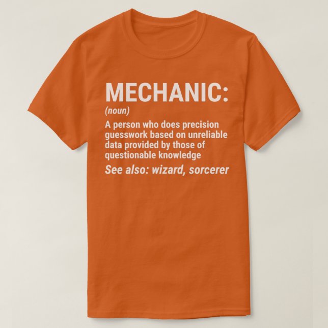 Funny Mechanic Definition Mechanics Gift  T-Shirt (Design Front)