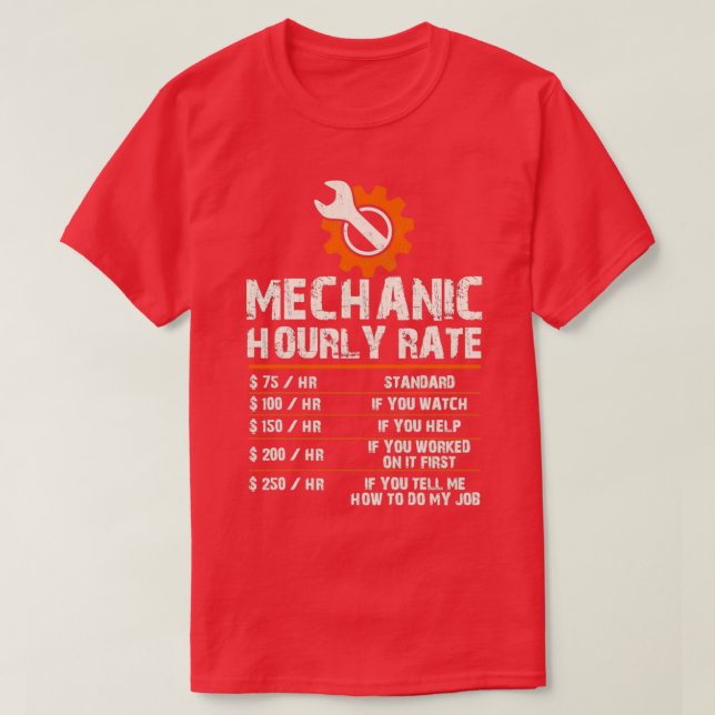 Funny Mechanic Hourly Labor Rates  T-Shirt (Design Front)
