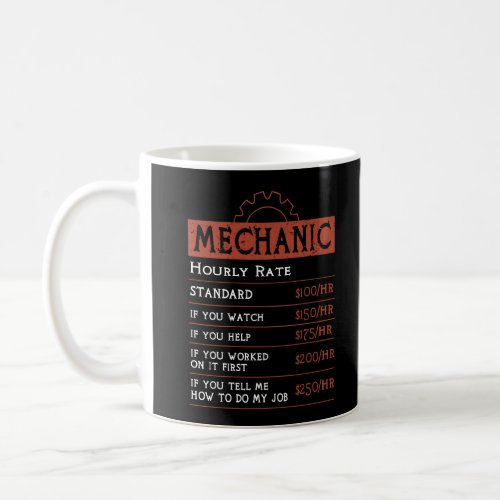 Funny Mechanic Hourly Rate _ Funny Car Mechanic Coffee Mug