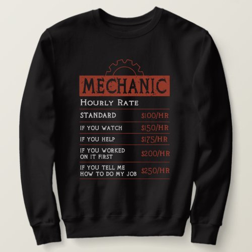 Funny Mechanic Hourly Rate _ Funny Car Mechanic Sweatshirt