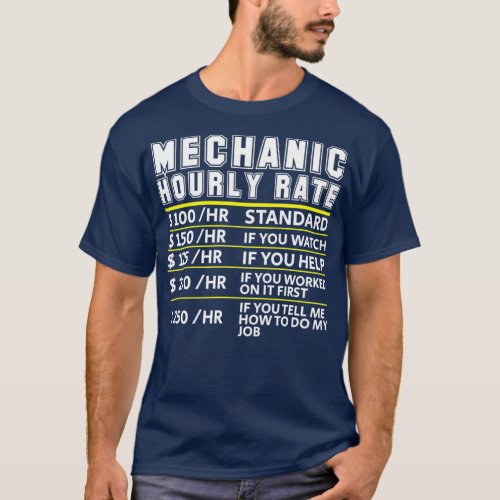 Funny Mechanic Hourly Rate Funny Gift Labor Rates  T_Shirt