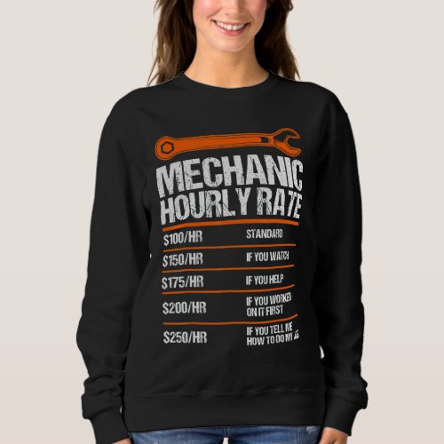 Funny Mechanic Hourly Rate Future Mechanic 1 Sweatshirt