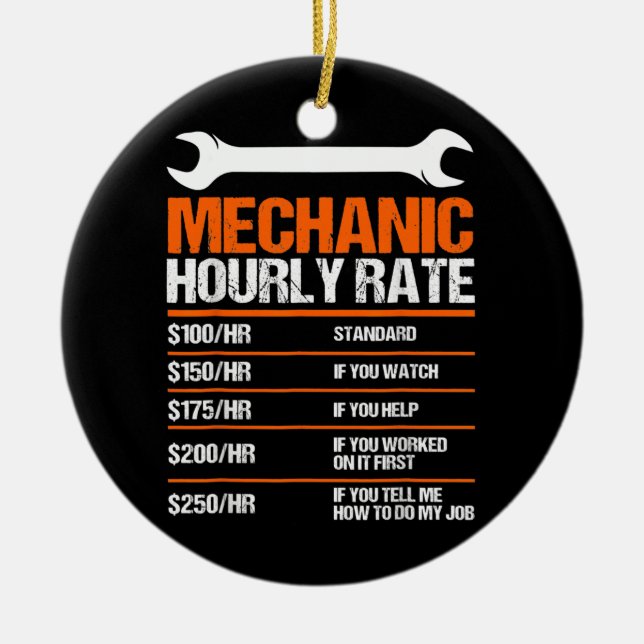 Funny Mechanic Hourly Rate Future Mechanic Ceramic Ornament (Front)