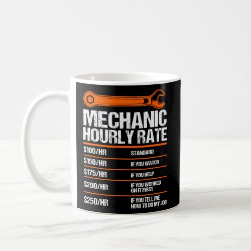 Funny Mechanic Hourly Rate future mechanic  Coffee Mug