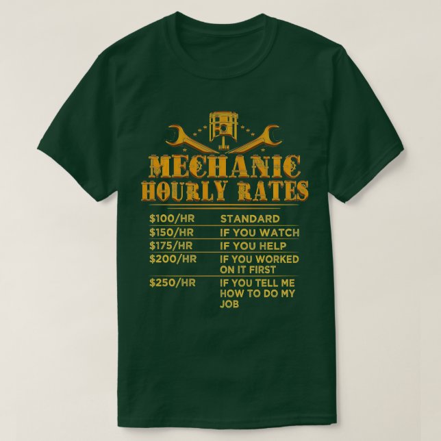 Funny Mechanic Hourly Rate Gift  Labor Rates (12)  T-Shirt (Design Front)