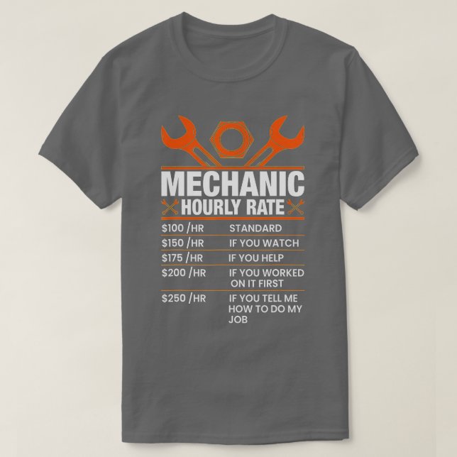 Funny Mechanic Hourly Rate Gift  Labor Rates (7)  T-Shirt (Design Front)
