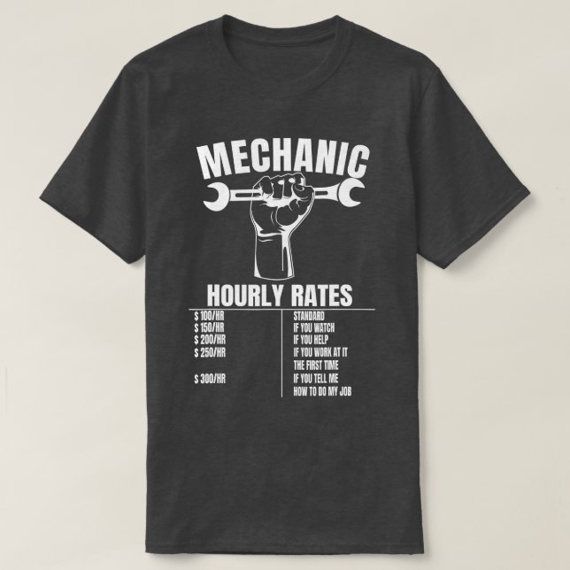 Funny Mechanic Hourly Rate Gift Labor Rates  T-Shirt (Design Front)