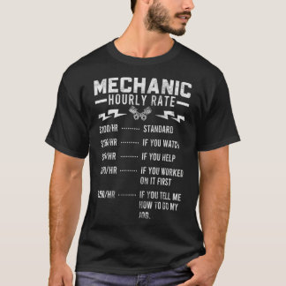 Funny Mechanic Hourly Rate Gift Labor Rates T-Shirt