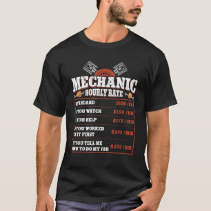 Funny Mechanic Hourly Rate Labor Rates Car Mechani T-Shirt