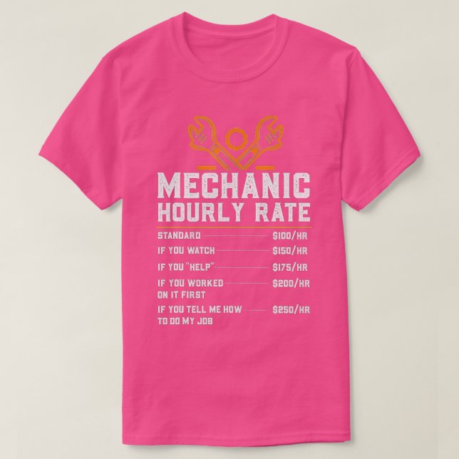 Funny Mechanic Hourly Rate Labor Rates  T-Shirt (Design Front)