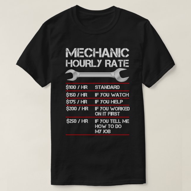 Funny Mechanic Hourly Rate Labor Rates T-Shirt (Design Front)