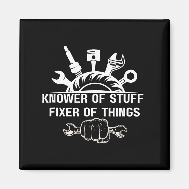Funny Mechanic Quote Knower Of Stuff Fixer Of Thin Magnet (Front)