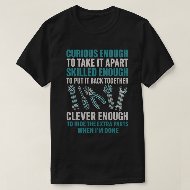 Funny Mechanic Quote T-Shirt (Design Front)